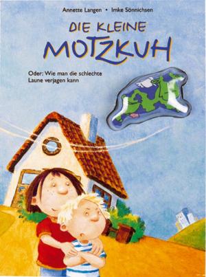 Annette Langen, Imke Sönnichsen, Imke Sönichsen, Imke Sönnichsen-Kerres: Die kleine Motzkuh 