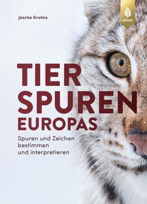 Joscha Grolms: Tierspuren Europas 