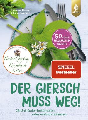 Susanne Hansch, Elke Schwarzer: Der Giersch muss weg! 