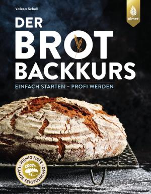 Valesa Schell: Der Brotbackkurs 