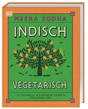 Meera Sodha, DK Verlag: Indisch vegetarisch 