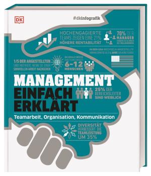Philippa Anderson, Alexandra Black, Pippa Bourne, Richard Ridout, DK Verlag: #dkinfografik. Management einfach erklärt 