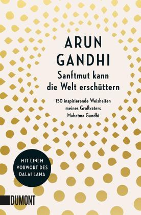 Alissa Walser, Arun Gandhi: Sanftmut kann die Welt erschüttern 