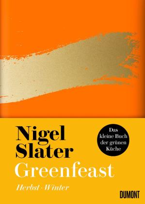Nigel Slater: Greenfeast: Herbst / Winter 