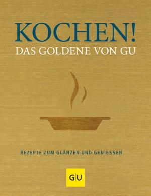 Adriane Andreas, Alessandra Redies: Kochen! Das Goldene von GU 