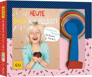 Sandra Schumann: Heute back' ich selbst! 