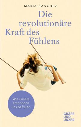 Maria Sanchez: Die revolutionäre Kraft des Fühlens 