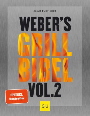 Jamie Purviance: Weber's Grillbibel Vol. 2 