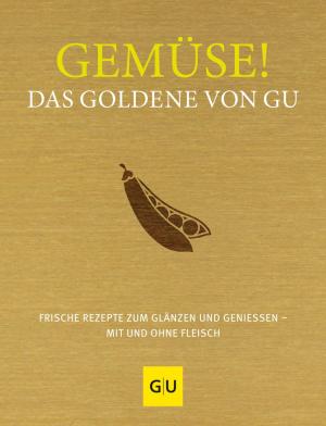 Adriane Andreas, Dr. Stefanie Dr. Gronau, Stefanie Dr. Gronau, Dr. Stefanie Gronau, Stefanie Gronau: Gemüse! Das Goldene von GU 