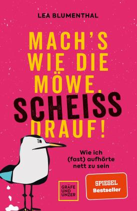 Lea Blumenthal: Mach's wie die Möwe, scheiß drauf! 