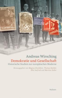 Andreas Wirsching, Magnus Brechtken, Elke Prof. Dr. Seefried, Thomas Raithel, Elke Seefried, Martina Steber: Demokratie und Gesellschaft 
