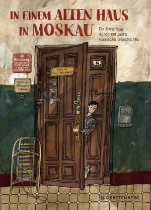 Anna Desnitskaya, Lorenz Hoffmann, Alexandra Litwina, Thomas Weiler: In einem alten Haus in Moskau 