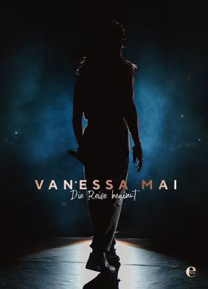 Vanessa Mai: VANESSA MAI - Die Reise beginnt 