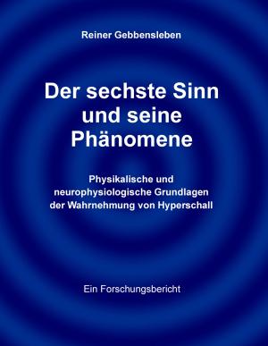 Reiner Gebbensleben: Der sechste Sinn und seine Phänomene 