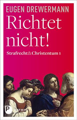 Eugen Drewermann: Richtet nicht! 