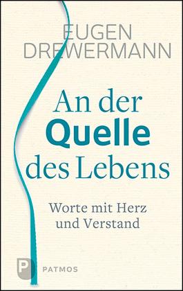 Eugen Drewermann, Heribert Körlings: An der Quelle des Lebens 