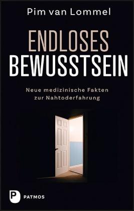 Pim van Lommel, Pim van Lommel: Endloses Bewusstsein 