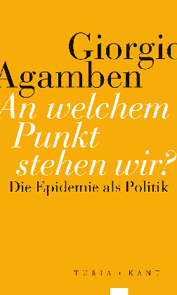 Giorgio Agamben: An welchem Punkt stehen wir? 