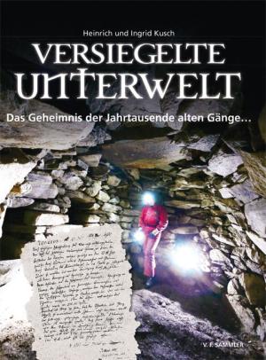 Heinrich Kusch, Ingrid Kusch: Versiegelte Unterwelt 
