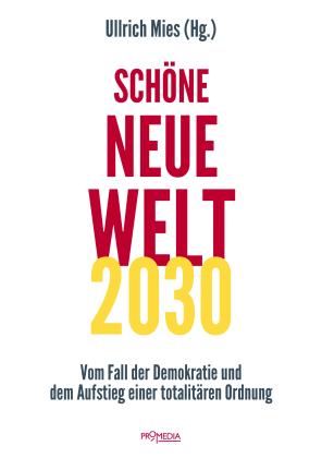 Ullrich Mies, Sophie-Marie Antonulas, Jens Bernert, Matthias Burchardt, Anneliese Fikentscher, Elana Freeland, Hannes Hofbauer, C. J. Hopkins, Caitlin Johnstone, Peter Koenig, Hans Kremer, Isabelle Krötsch, Anselm Lenz, Andreas Neumann, Marco Pizzuti, Hermann Ploppa, Wolfram Rost, Daniel Sandmann, Pieter Stuurman, Walter Weber, Ernst Wolff: Schöne Neue Welt 2030 