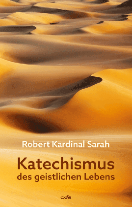 Robert Sarah: Katechismus des geistlichen Lebens 