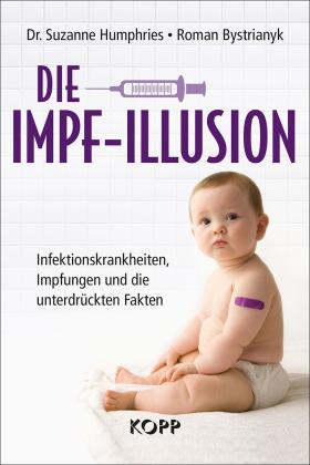 Roman Bystrianyk, Suzanne Humphries: Die Impf-Illusion 