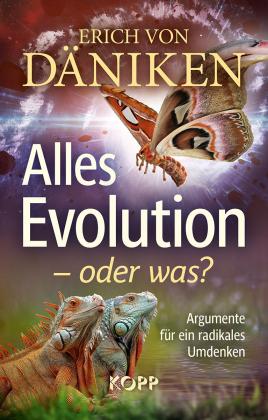 Erich Von Däniken: Alles Evolution – oder was? 
