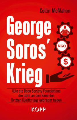 Collin Mcmahon: George Soros’ Krieg 