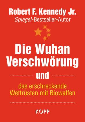 Robert F. Kennedy Jr.: Die Wuhan-Verschwörung und das erschreckende Wettrüsten mit Biowaffen 