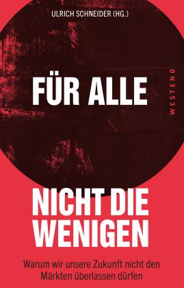 Ulrich Dr. Schneider, Ulrich Schneider: Für alle, nicht die Wenigen 