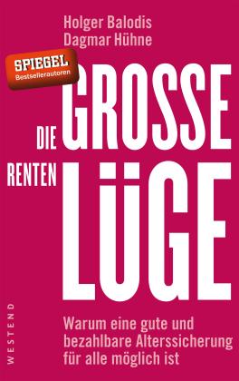 Holger Balodis, Dagmar Hühne: Die große Rentenlüge 