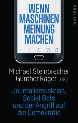 Günther Rager, Michael Steinbrecher: Wenn Maschinen Meinung machen 