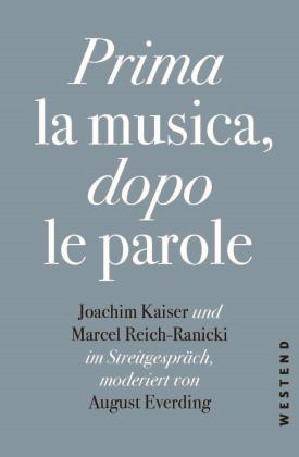 August Everding, Joachim Kaiser, Marcel Reich-Ranicki: Prima la Musica, dopo le parole 