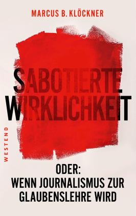 Marcus B. Klöckner: Sabotierte Wirklichkeit 