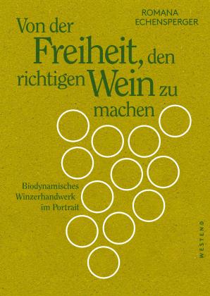 Romana Echensperger, Konstantin Volkmar: Von der Freiheit, den richtigen Wein zu machen 