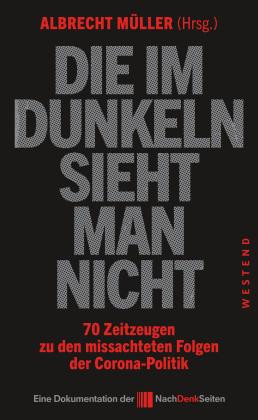 Albrecht Müller: Die im Dunkeln sieht man nicht 