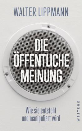 Walter Lippmann: Die öffentliche Meinung 
