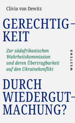 Clivia von Dewitz: Gerechtigkeit durch Wiedergutmachung? 