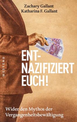 Katharina F. Gallant, Zachary Gallant: Entnazifiziert euch! 