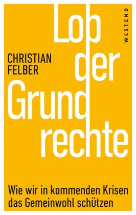 Christian Felber: Lob der Grundrechte 