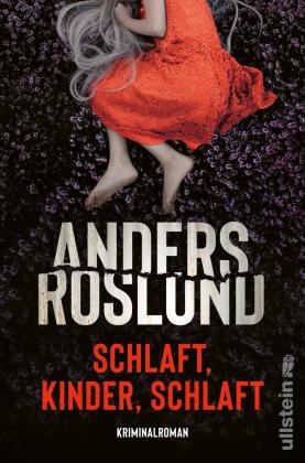 Anders Roslund: Schlaft, Kinder, schlaft (Ewert Grens ermittelt 2) 
