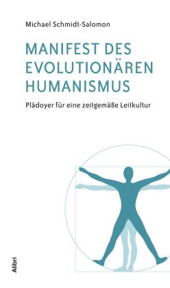 Michael Schmidt-Salomon: Manifest des evolutionären Humanismus 