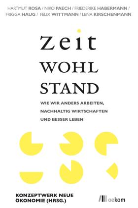 Konzeptwerk Neue Ökonomie e.V., Konzeptwerk Neue Ökonomie e.V.: Zeitwohlstand 