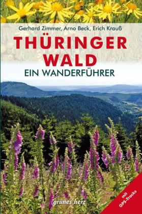 Arno Beck, Erich Krauß, Gerhard Zimmer: Wanderführer Thüringer Wald 