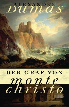 Alexandre Dumas: Der Graf von Monte Christo 