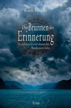 Ralph Metzner: Der Brunnen der Erinnerung 