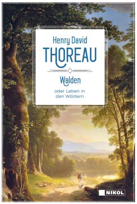 Henry David Thoreau: Walden oder Leben in den Wäldern 