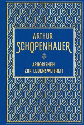 Arthur Schopenhauer: Aphorismen zur Lebensweisheit 