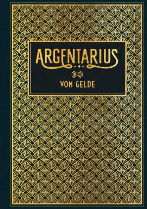 Argentarius: Vom Gelde 