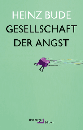 Heinz Bude, Heinz Prof. Dr. Bude, Heinz Prof. em. Dr. Bude: Gesellschaft der Angst 